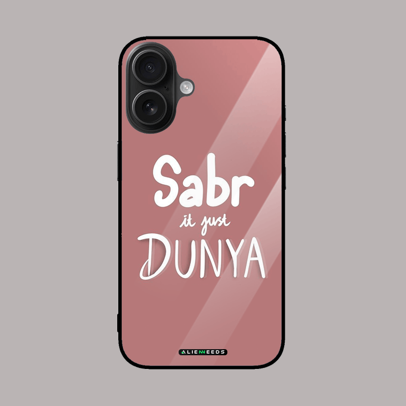 Sabr is just duniya glass phone cover – motivational message.