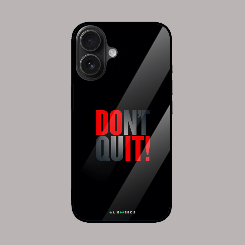 Don’t Quit motivational phone case – glass protective cover by alienneeds.