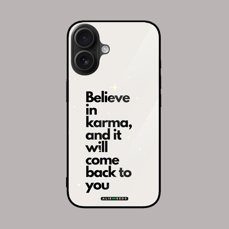 Believe in Karma mobile glass case – positive message.