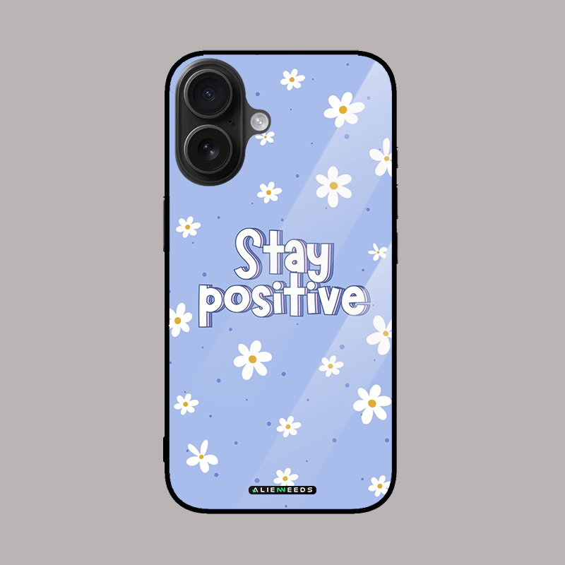 Stay positive mobile phone cover – motivational glass case.