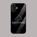 Always the alpha glass phone case by alienneeds – confident style.