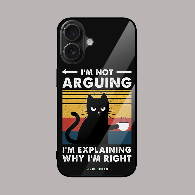 I Am Not Arguing glass phone case – bold statement design.